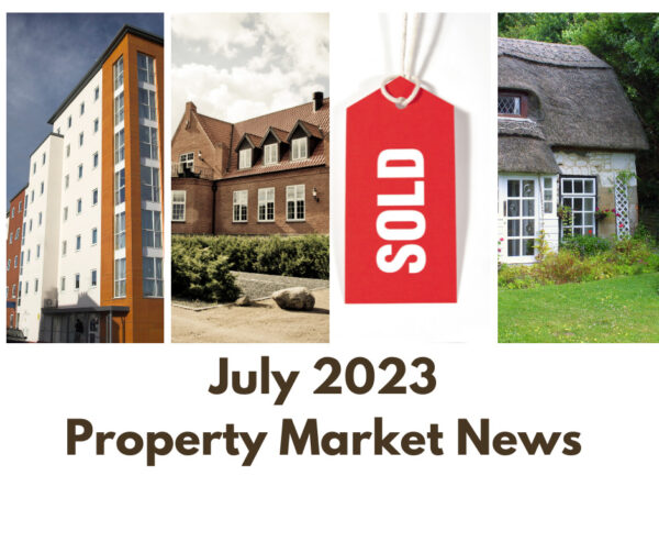 What’s Happening in the UK Property Market: July 2023